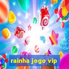 rainha jogo vip